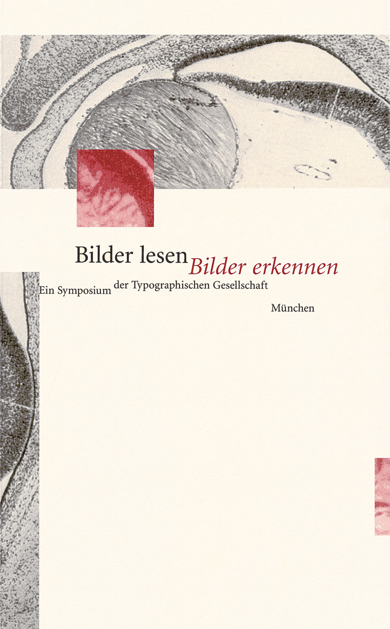 Bilder lesen – Bilder erkennen. Ein Symposium der Typographischen Gesellschaft München.
